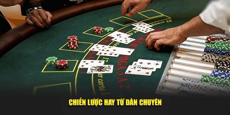 Chiến lược đánh Poker hay từ dân chuyên