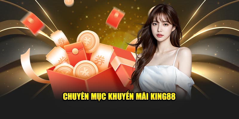 Chuyên mục khuyến mãi King88 