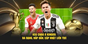 Kèo châu Á tại King88