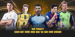 Kèo Penalty tại King88