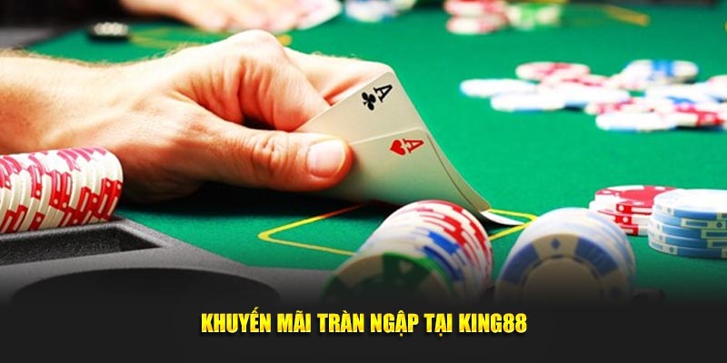 Khuyến mãi tràn ngập tại nhà cái King88