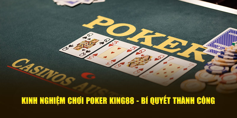 Kinh nghiệm chơi Poker King88