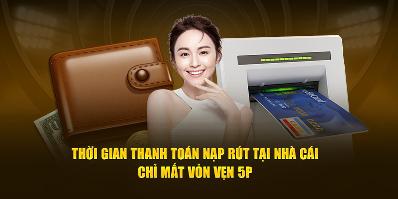 Thời gian thanh toán nạp rút King88 chỉ mất vỏn vẹn 5p 