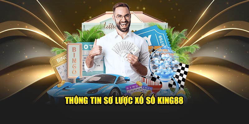 Thông tin sơ lược xổ số King88